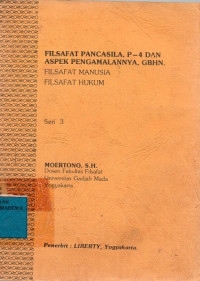 Filsafat Pancasila, P-4 Dan Aspek pengamalannya, GBHN. : Filsafat Manusia Filsafat Hukum Seri 3