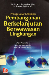 Prinsip Dasar Kebijakan Pembangunan Berkelanjutan Berwawasan Lingkungan