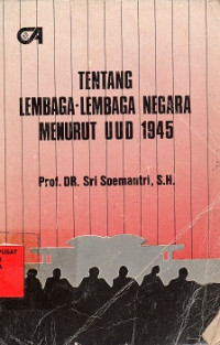 Tentang Lembaga-Lembaga Negara Menurut UUD 1945