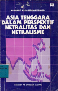 Asia Tenggara Dalam Perspektif Netralitas Dan Netralisme