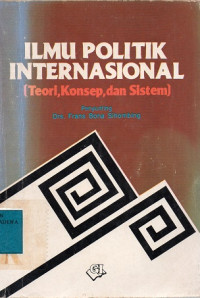 Ilmu politik internasional (Teori, konsep, dan sistem)