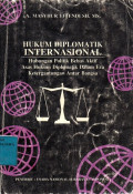 Hukum Diplomatik Internasional: Hukuman Politik Bebas Aktif Asas Hukum Diplomatik dalam Era Ketergantungan Antar Bangsa