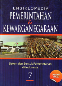 Ensiklopedia Pemerintahan & Kewarganegaraan Jilid 7