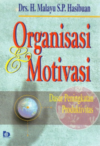 Organisasi & Motivasi: Dasar Peningkatan Produktivitas