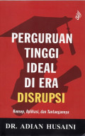 Perguruan Tinggi Ideal di Era Disrupsi : Konsep, Aplikasi, dan Tantangannya