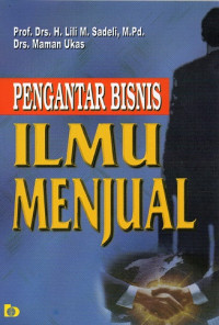 Pengantar Bisnis: Ilmu Menjual