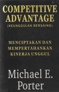 Competitive Advantage (Keunggulan Bersaing) Menciptakan dan Mempertahankan Kinerja Unggul