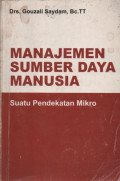 Manajemen Sumber Daya Manusia : Suatu Pendekatan Mikro