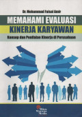 Memahami Evaluasi Kinerja Karyawan : Konsep dan Penilaian Kinerja di Perusahaan