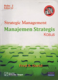 Strategic Management : Manajemen Strategis Kasus (Buku 2 Ed.12)