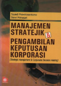 Manajemen Stratejik & Pengambilan Keputusan Korporasi ( Strategic Manajement & Corporate Decision Making)