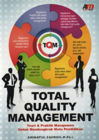 Total Quality Management : Teori & Praktik Manajemen Untuk Mendongkrak Mutu Pendidikan