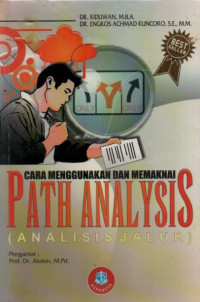 Cara Mudah Menggunakan dan Memaknai Path Analysis (Analisis Jalur) : Lengkap dengan Contoh Tesis dan Perhitungan SPSS 17.0