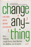 Change Anything : Ilmu Baru untuk Meraih Kesuksesan