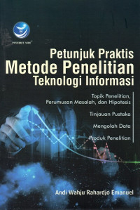 Petunjuk Praktis Metode Penelitian Teknologi Informasi