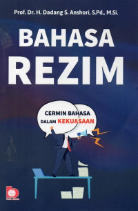 Bahasa Rezim: Cermin Bahasa Dalam Kekuasaan