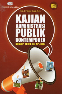 Kajian Administrasi Publik Kontemporer: Konsep, Teori dan Aplikasi