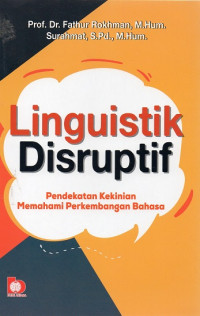 Linguistik Disruptif : Pendekatan Keinginan Memahami Perkembangan Bahasa