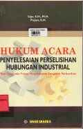 Hukum Acara: Penyelesaian Perselisihan Hubungan Industrial : Tata Cara dan Proses Penyelesaian Sengketa Perburuhan