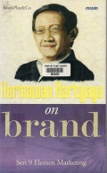 Hermawan Kartajaya on brand : Seri 9 Elemen Marketing