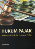 Hukum Pajak : Konsep, Aplikasi, dan Penuntun Praktis