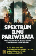 Spektrum Ilmu Pariwisata : Mitos Sebagai Modal Budaya Dalam Pengembangan Pariwisata Bali