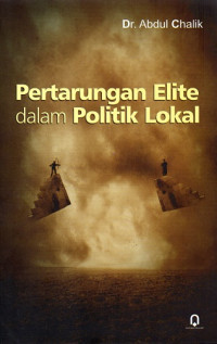 Pertarungan Elite Dalam Politik Lokal