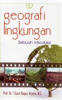 Geografi Lingkungan : Sebuah Introduksi