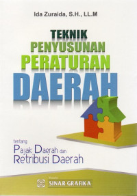 Teknik Penyusunan Peraturan Daerah: Tentang Pajak Daerah Dan Retribusi Daerah