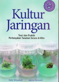 Kultur Jaringan: Teori dan Praktik Perbanyakan Tanaman Secara In-Vitro