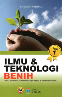 Ilmu & Teknologi Benih: Panen, Pascapanen, Kemunduran, Daya Simpan, & Penyimpanan Benih