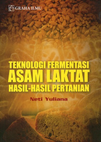 Teknologi Fermentasi Asam Laktat Hasil-Hasil Pertanian