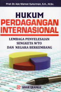 Hukum Perdagangan Internasional: Lembaga Penyelesaian Sengketa WTO dan Negara Berkembang