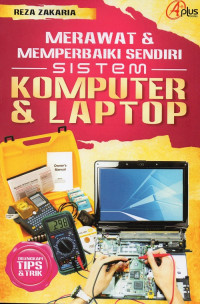 Merawat & Memperbaiki Sendiri Sistem Komputer & Laptop