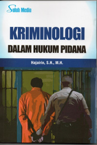 Kriminologi Dalam Hukum Pidana