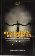 Kekuasaan Kehakiman: Mahkamah Konstitusi dan Diskursus Judicial Activism Vs Judicial Restraint