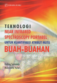 Teknologi Near Infrared Spectroscopy Portabel untuk Kuantifikasi Atribut Mutu Buah-Buahan