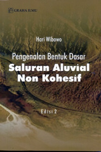 Pengenalan Bentuk Dasar Saluran Aluvial Non Kohesif