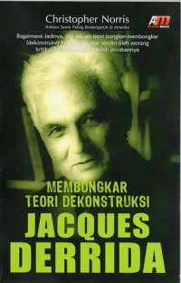 Membongkar Teori Dekonstruksi Jacques Derrida