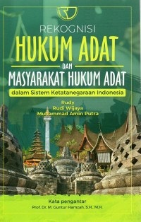 Rekognisi Hukum Adat dan Masyarakat Hukum Adat dalam Sistem Ketatanegaraan Indonesia