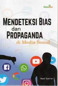 Mendeteksi Bias dan Propaganda di Media Sosial