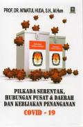 Pilkada Serentak, Hubungan Pusat & Daerah dan Kebijakan Penanganan Covid-19