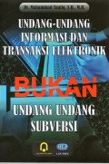 Undang-Undang Informasi dan Transaksi Elektronik Bukan Undang-Undang Subversi