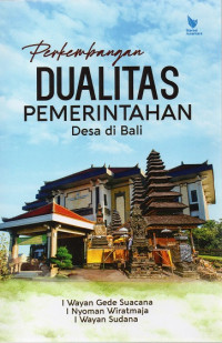 Perkembangan Dualitas Pemerintahan Desa di Bali