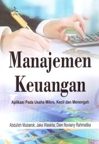 Manajemen Keuangan: Aplikasi Pada Usaha Mikro, Kecil dan Menengah