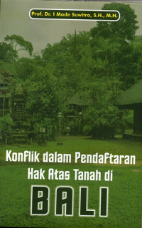 Konflik dalam Pendaftaran Hak Atas Tanah di Bali