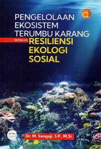 Pengelolaan Ekosistem Terumbu Karang Berbasis Resiliensi Ekologi Sosial