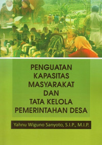 Penguatan Kapasitas Masyarakat dan Tata Kelola Pemerintahan Desa