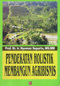 Pendekatan Holistik Membangun Agribisnis