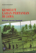 Kemelut Lahan Pertanian di Jawa: Evolusi Versus Involusi